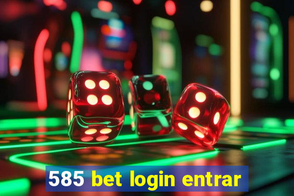 585 bet login entrar